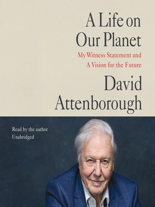 Title details for A Life on Our Planet by Sir David Attenborough - Wait list
